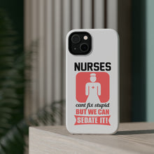 DistinctInk ToughCase for Apple iPhone, Compatible with MagSafe Charging - Nurses Can't Fix Stupid But Can Sedate It