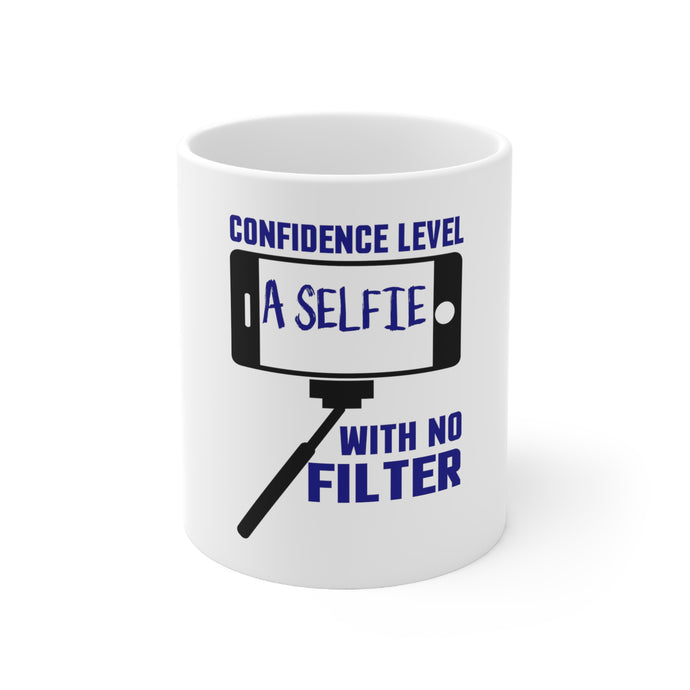 DistinctInk Glossy White Coffee / Tea Mug - Confidence Level Selfie with No Filter
