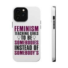 DistinctInk ToughCase for Apple iPhone, Compatible with MagSafe Charging - Feminism - Somebodies vs Somebody's