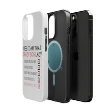DistinctInk ToughCase for Apple iPhone, Compatible with MagSafe Charging - Yes, I Am That Crazy Dog Lady