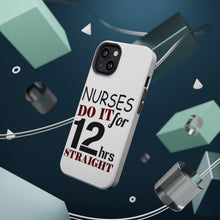 DistinctInk ToughCase for Apple iPhone, Compatible with MagSafe Charging - Nurses Do It For 12 Hours Straight