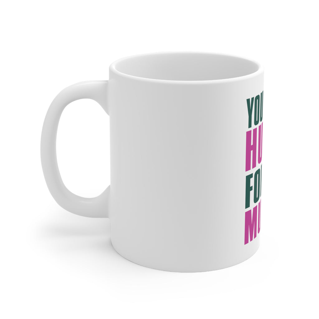 Glossy White Coffee / Tea Mug - You Gotta Hustle for the Muscle, view 2