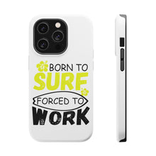 DistinctInk ToughCase for Apple iPhone, Compatible with MagSafe Charging - Born to Surf Forced to Work