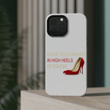DistinctInk ToughCase for Apple iPhone, Compatible with MagSafe Charging - Chase Your Dreams In High Heels Of Course