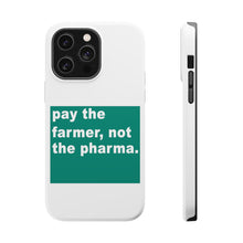 DistinctInk ToughCase for Apple iPhone, Compatible with MagSafe Charging - Pay the Farmer, Not the Pharma.