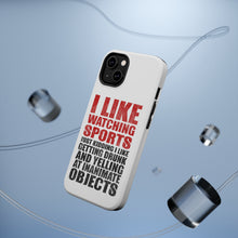 DistinctInk ToughCase for Apple iPhone, Compatible with MagSafe Charging - I Like Watching Sports Getting Drunk Yelling