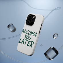 DistinctInk ToughCase for Apple iPhone, Compatible with MagSafe Charging - Alcohol You Later