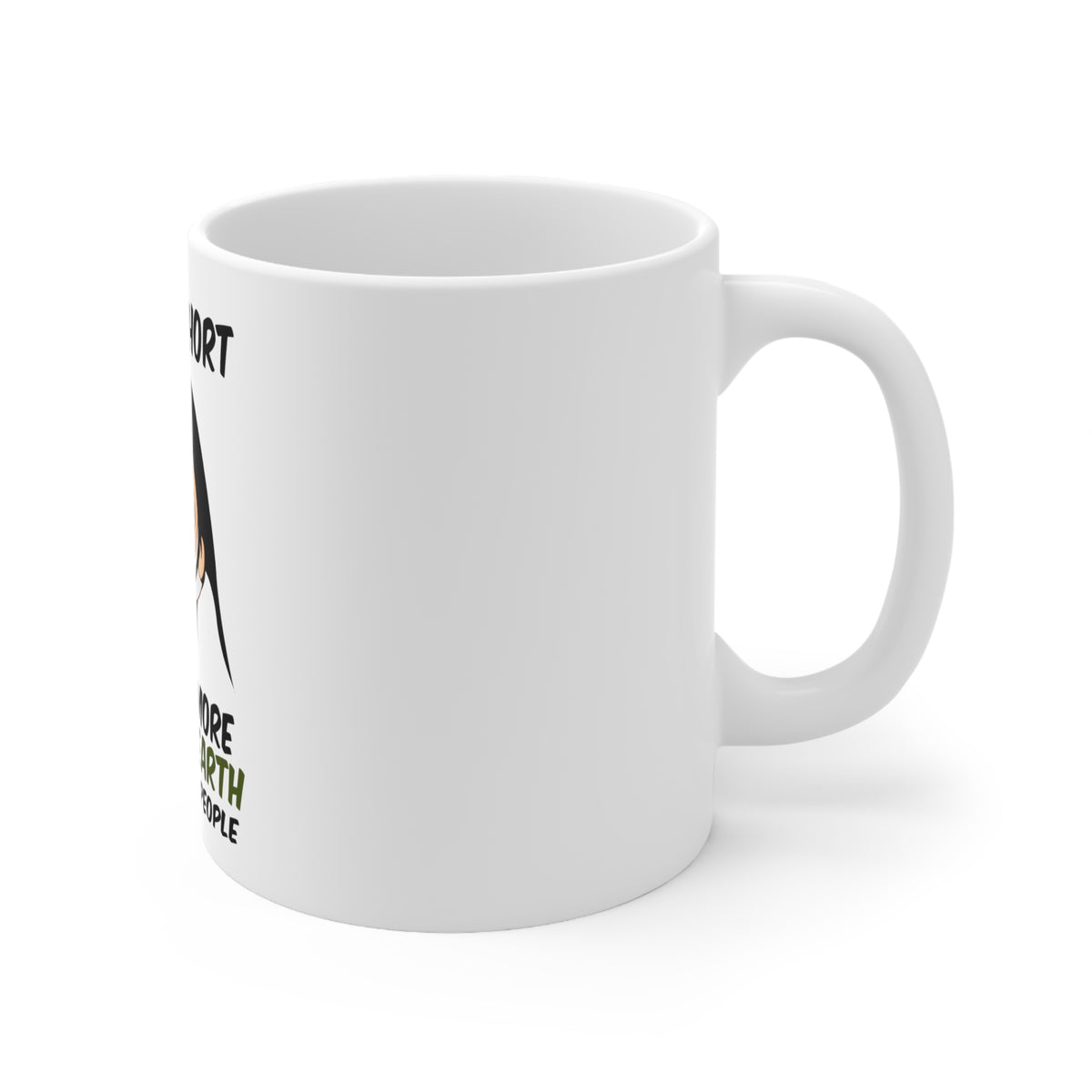 Glossy White Coffee / Tea Mug - I'm Not Short I'm Just More Down to Earth, view 3