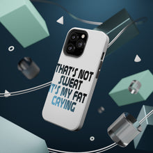 DistinctInk ToughCase for Apple iPhone, Compatible with MagSafe Charging - That's Not Sweat It's My Fat Crying