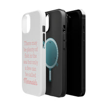 DistinctInk ToughCase for Apple iPhone, Compatible with MagSafe Charging - Plenty of Fish in the Sea But Only a Few Mermaids