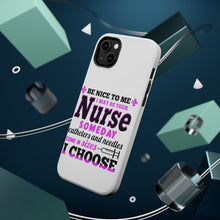 DistinctInk ToughCase for Apple iPhone, Compatible with MagSafe Charging - Be Nice I May Be Your Nurse Choose Needles