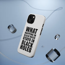 DistinctInk ToughCase for Apple iPhone, Compatible with MagSafe Charging - What Happens in Black Holes Stays in Black Holes