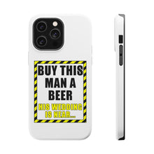 DistinctInk ToughCase for Apple iPhone, Compatible with MagSafe Charging - Buy This Man a Beer His Wedding is Near