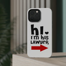 DistinctInk ToughCase for Apple iPhone, Compatible with MagSafe Charging - Hi. I'm His Lawyer