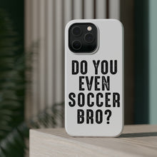DistinctInk ToughCase for Apple iPhone, Compatible with MagSafe Charging - Do You Even Soccer Bro?