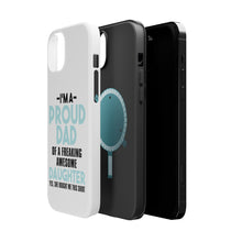 DistinctInk ToughCase for Apple iPhone, Compatible with MagSafe Charging - I'm a Proud Dad of Awesome Daughter