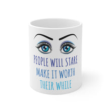 DistinctInk Glossy White Coffee / Tea Mug - People Will Stare Make it Worth Their While
