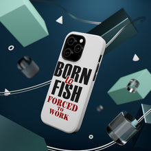 DistinctInk ToughCase for Apple iPhone, Compatible with MagSafe Charging - Born to Fish, Forced to Work