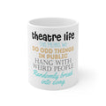 Glossy White Coffee / Tea Mug - Theatre Life - Odd Things in Public