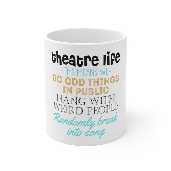 DistinctInk Glossy White Coffee / Tea Mug - Theatre Life - Odd Things in Public