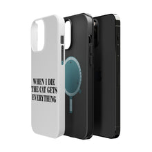 DistinctInk ToughCase for Apple iPhone, Compatible with MagSafe Charging - When I Die The Cat Gets Everything
