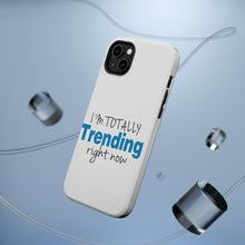 DistinctInk ToughCase for Apple iPhone, Compatible with MagSafe Charging - I'm Totally Trending Right Now