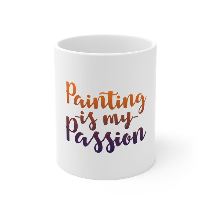 DistinctInk Glossy White Coffee / Tea Mug - Painting is My Passion