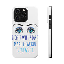 DistinctInk ToughCase for Apple iPhone, Compatible with MagSafe Charging - People Will Stare Make it Worth Their While