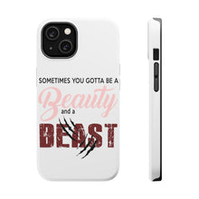 DistinctInk ToughCase for Apple iPhone, Compatible with MagSafe Charging - Sometimes You Gotta be a Beauty & A Beast
