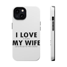 DistinctInk ToughCase for Apple iPhone, Compatible with MagSafe Charging - Love When My Wife Lets Me Go to Casino