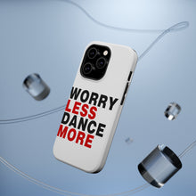 DistinctInk ToughCase for Apple iPhone, Compatible with MagSafe Charging - Worry Less, Dance More