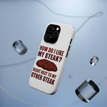 DistinctInk ToughCase for Apple iPhone, Compatible with MagSafe Charging - Like My Steak Next to My Other Steak