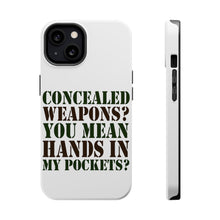 DistinctInk ToughCase for Apple iPhone, Compatible with MagSafe Charging - Concealed Weapons? Hands in My Pockets?