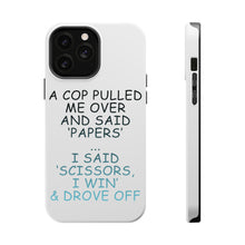 DistinctInk ToughCase for Apple iPhone, Compatible with MagSafe Charging - Cop Pulled Over, Rock Paper Scissors