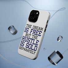 DistinctInk ToughCase for Apple iPhone, Compatible with MagSafe Charging - The Dream is Free Hustle Sold Separately