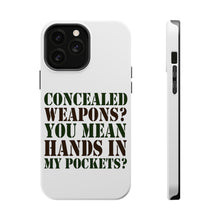 DistinctInk ToughCase for Apple iPhone, Compatible with MagSafe Charging - Concealed Weapons? Hands in My Pockets?