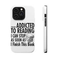 DistinctInk ToughCase for Apple iPhone, Compatible with MagSafe Charging - Not Addicted to Reading - Can Stop When I Finish