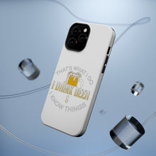 DistinctInk ToughCase for Apple iPhone, Compatible with MagSafe Charging - I Drink Beer & I Know Things