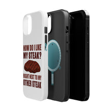 DistinctInk ToughCase for Apple iPhone, Compatible with MagSafe Charging - Like My Steak Next to My Other Steak