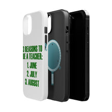 DistinctInk ToughCase for Apple iPhone, Compatible with MagSafe Charging - Reasons to be a Teacher June July August