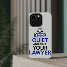 DistinctInk ToughCase for Apple iPhone, Compatible with MagSafe Charging - Keep Quite & Call Your Lawyer