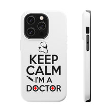 DistinctInk ToughCase for Apple iPhone, Compatible with MagSafe Charging - Keep Calm I'm A Doctor