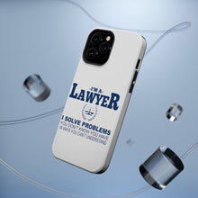 DistinctInk ToughCase for Apple iPhone, Compatible with MagSafe Charging - I'm A Lawyer - Solve Problems You Don't Know