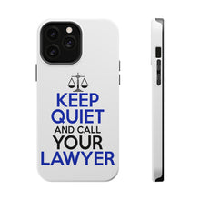 DistinctInk ToughCase for Apple iPhone, Compatible with MagSafe Charging - Keep Quite & Call Your Lawyer