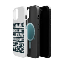 DistinctInk ToughCase for Apple iPhone, Compatible with MagSafe Charging - My Wife Is the Best Always Forgives Me