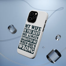 DistinctInk ToughCase for Apple iPhone, Compatible with MagSafe Charging - My Wife Is the Best Always Forgives Me