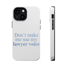 DistinctInk ToughCase for Apple iPhone, Compatible with MagSafe Charging - Don't Make Me Use My Lawyer Voice