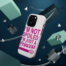 DistinctInk ToughCase for Apple iPhone, Compatible with MagSafe Charging - I'm Not Spoiled I'm Just a Princess