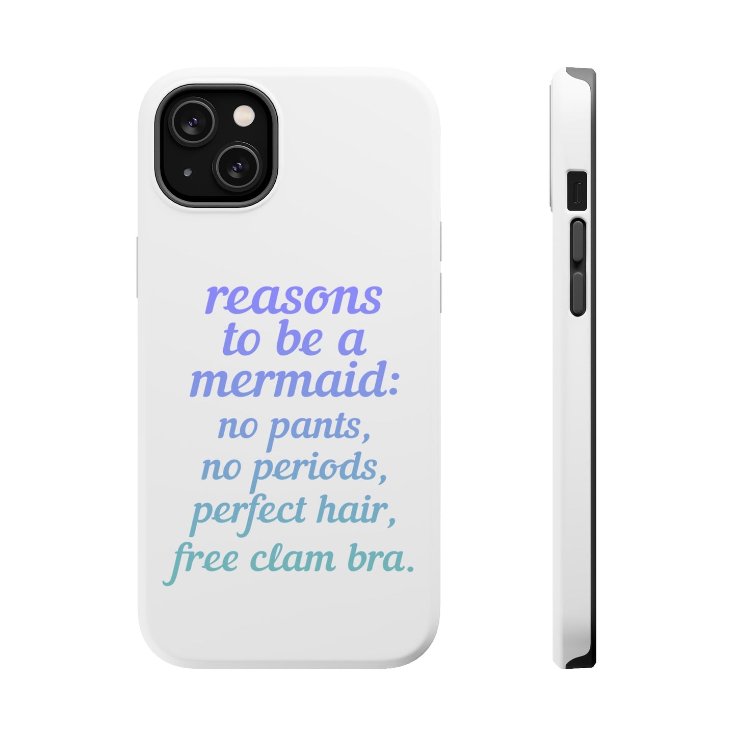 DistinctInk ToughCase for Apple iPhone, Compatible with MagSafe Charging - Reasons to be a Mermaid No Pants No Periods