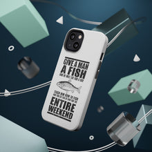 DistinctInk ToughCase for Apple iPhone, Compatible with MagSafe Charging - Teach Man to Fish, Get Rid of Him for Weekend